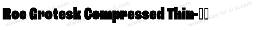 Roc Grotesk Compressed Thin字体转换